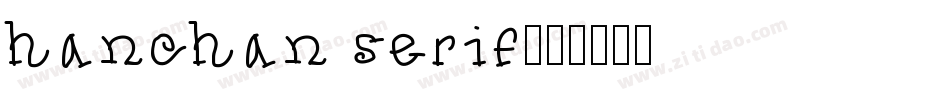 hanchan serif字体转换
